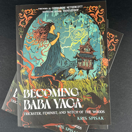 Becoming Baba Yaga by Kris Spisak